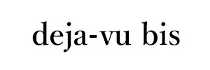 deja-vu bis（終刊）